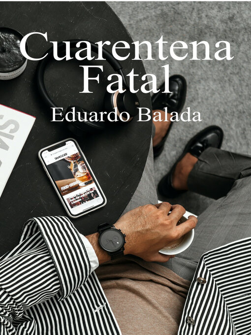 Title details for Cuarentena fatal by Eduardo Balada - Available